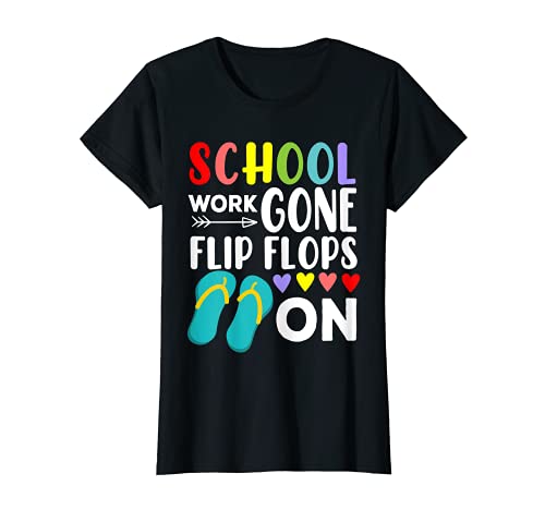 Mujer School Is Gone Flip Flops On - Cotizaciones de vacaciones para profesores Camiseta