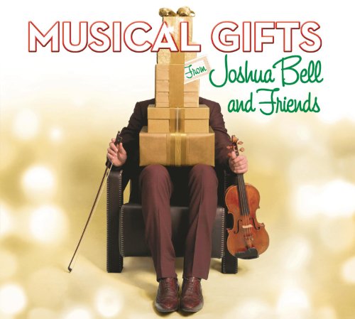 Musical Gifts: Joshua Bell & Friends
