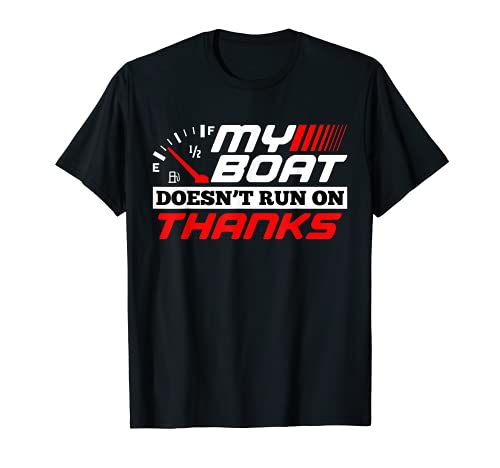 My Boat DoDon't Run On Thank Travelling Boat Cotizaciones regalo Camiseta