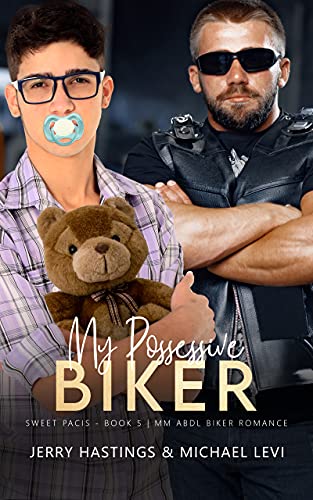 My Possessive Biker: An ABDL MM Biker Romance (Sweet Pacis Book 5) (English Edition)