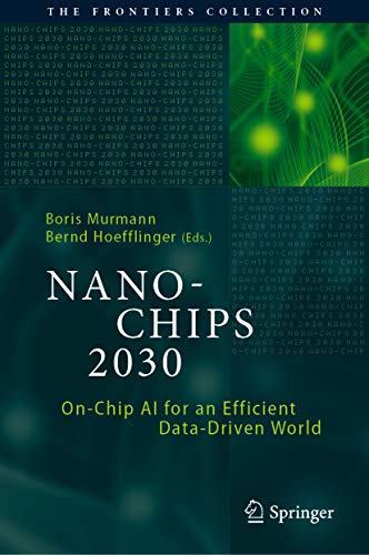 NANO-CHIPS 2030: On-Chip AI for an Efficient Data-Driven World (The Frontiers Collection) (English Edition)