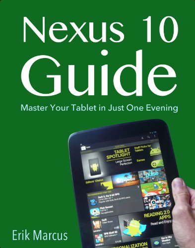 Nexus 10 Guide: Master Your Tablet in Just One Evening (English Edition)