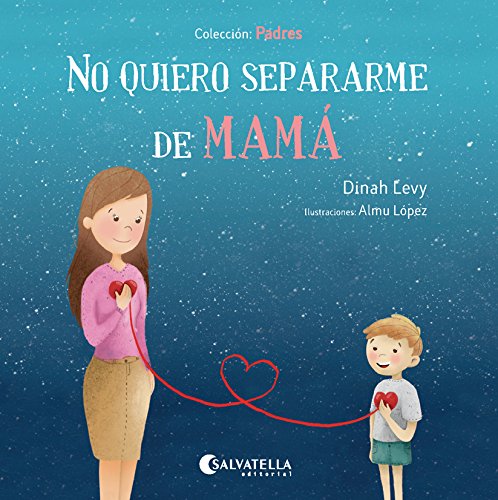 No quiero separarme de mamá: Padres 2