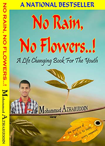 No Rain, No Flowers..!: A Life Changing Book for the Youth (English Edition)