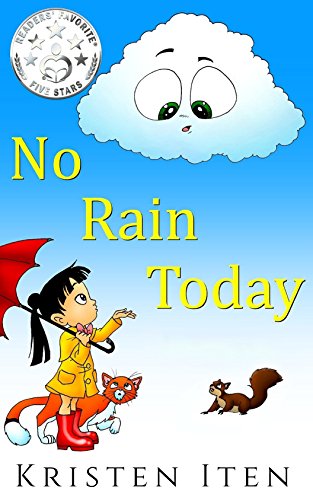 No Rain Today (Clouds in the Wide Blue Sky, Beginner Readers & Bedtime Stories from the Heart Book 1) (English Edition)