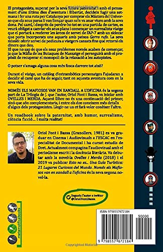 NOMÉS ELS MAFIOSOS VAN EN XANDALL A L'OFICINA: Un roadbook sobre la paternitat, amb humor, surrealisme, ciència ficció... I molta realitat!