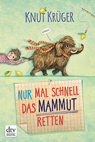 Nur mal schnell das Mammut retten: Ein Mammut-Norbert-Abenteuer ab 8 (Nur mal schnell-Serie 1) (German Edition)