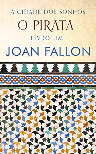 O Pirata (A Cidade dos Sonhos Livro 2) (Portuguese Edition)