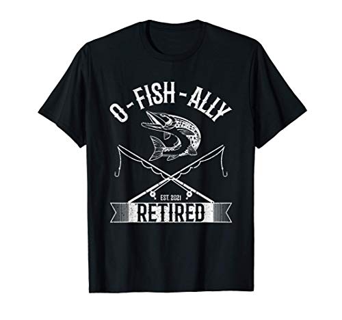 Oh Fish Ally Retired 2021 Funny Fishing Retiro Camiseta
