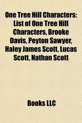 One Tree Hill characters: List of One Tree Hill characters, Brooke Davis, Peyton Sawyer, Lucas Scott, Haley James Scott, Nathan Scott: List of One ... James Scott, Nathan Scott, Lily Roe Scott