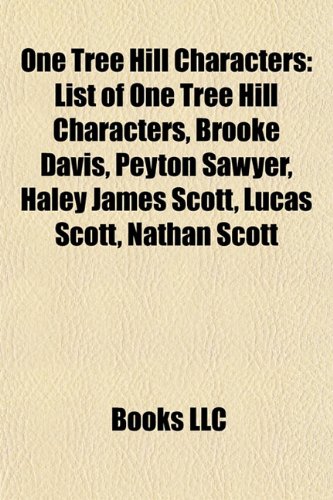 One Tree Hill characters: List of One Tree Hill characters, Brooke Davis, Peyton Sawyer, Lucas Scott, Haley James Scott, Nathan Scott: List of One ... James Scott, Nathan Scott, Lily Roe Scott