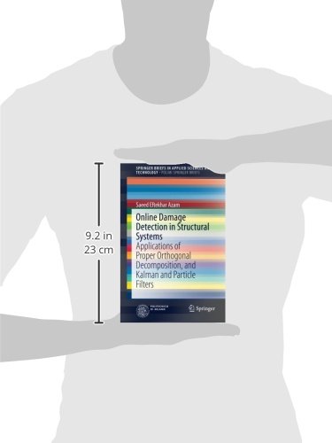 Online Damage Detection in Structural Systems: Applications of Proper Orthogonal Decomposition, and Kalman and Particle Filters (SpringerBriefs in Applied Sciences and Technology)