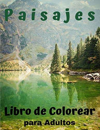 Paisajes - Libro de Colorear para Adultos: 50 Páginas de Paisajes Exclusivas - Colorear Naturaleza Montañas Bosques Llanuras - Montañas, Paisajes Rurales y mucho más. Libros para Colorear Antiestrés.