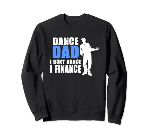 Papá de baile - Papá bailando - Papá financiado Sudadera