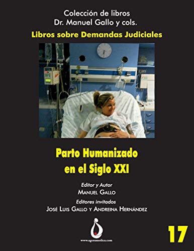 Parto Humanizado en el Siglo XXI: 17 (Libros Dr. Manuel Gallo y cols)