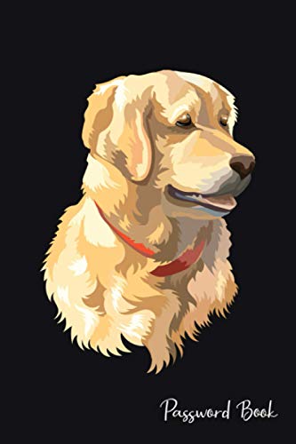 Password Book: The Personal Internet Address & Password Book, Logbook to Protect Usernames and Passwords With Alphabetically Organized Pages - Golden Retriever Cover