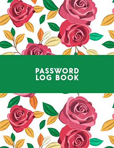 Password Log Book: Password Book, Password Log Book and Internet Password Organizer, Alphabetical Password Book, Logbook To Protect Usernames and Passwords