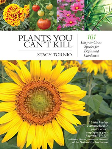 Plants You Can't Kill: 101 Easy-to-Grow Species for Beginning Gardeners (English Edition)