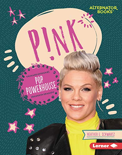 P!nk: Pop Powerhouse (Boss Lady Bios (Alternator Books ®)) (English Edition)