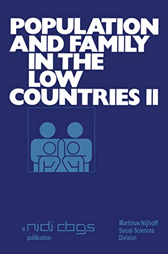 Population and family in the Low Countries II (Publications of the Netherlands Interuniversity Demographic Institute (NIDI) and the Population and Family Study Centre (CBGS) Book 6) (English Edition)
