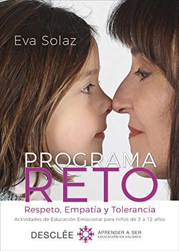 Programa RETO. Respeto, Empatía y Tolerancia. Actividades de Educación Emocional para niños de 3 a 12 años.: 0 (Aprender a ser)