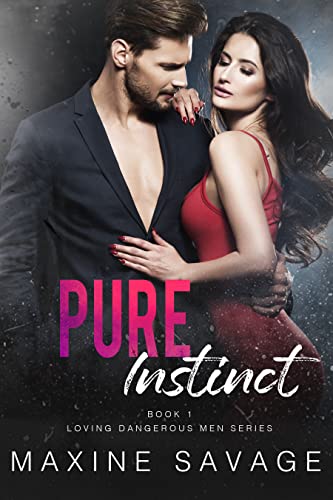 Pure Instinct: Loving Dangerous Men Book 1 (Loving Dangerous Men Series) (English Edition)