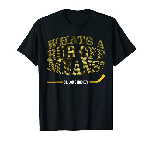 ¿Qué es A Rub off significa St Louis Hockey? Camiseta