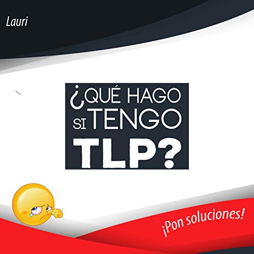 ¿Qué hago si tengo TLP?: ¡Pon soluciones!