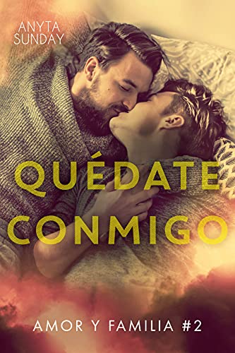 Quédate conmigo (Amor y familia nº 2)