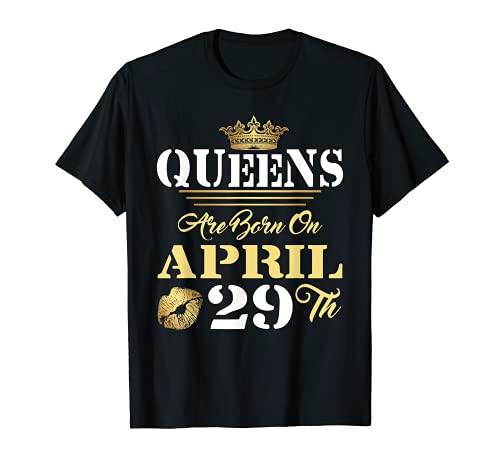 Queens Nacen El 29 de abril Divertido Abr Niña Cumpleaños Orgullo Camiseta