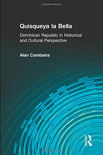 Quisqueya la Bella: Dominican Republic in Historical and Cultural Perspective (Perspectives on Latin America and the Caribbean)