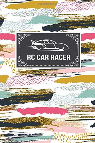 RC Car Racer: Racing Gift Lined Journal Notebook To Write In For Racers