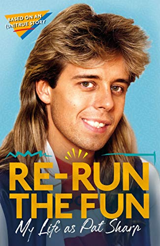 Re-run the Fun: My Life as Pat Sharp (English Edition)