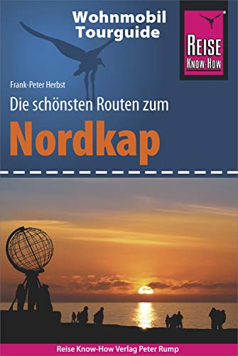 Reise Know-How Wohnmobil-Tourguide Nordkap: Die schönsten Routen durch Norwegen, Schweden und Finnland (German Edition)