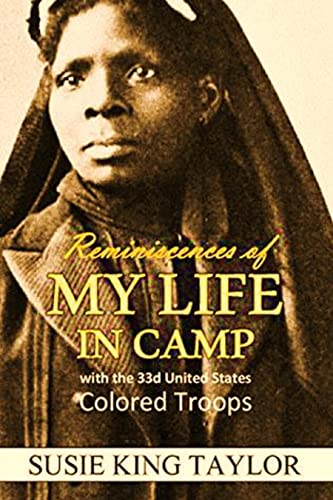Reminiscences of My Life in Camp with the 33d United States Colored Troops: Late 1st S. C. Volunteers (English Edition)
