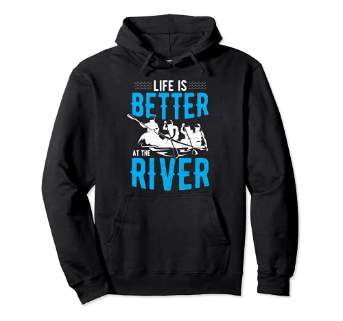 río: Life Is Better At The River - Canotaje Sudadera con Capucha