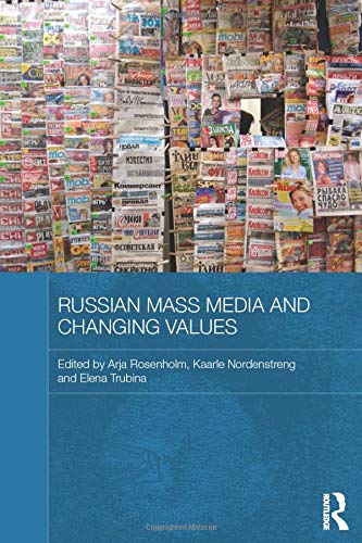 Russian Mass Media and Changing Values: 24 (Routledge Contemporary Russia and Eastern Europe Series)