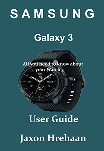 Samsung Galaxy Watch 3: All you need to know about your Watch 3 User Guide (English Edition)