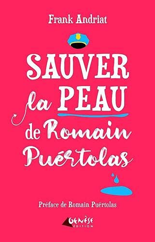 Sauver la peau de Romain Puértolas