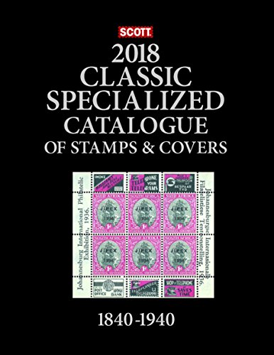 Scott Classic Specialized Catalogue 2018: Stamps and Covers of the World Including U.S. 1840-1940 (British Commonwealth to 1952)