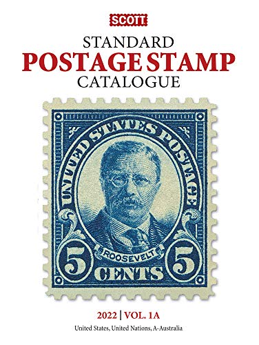 Scott Standard Postage Stamp Catalogue 2022: Us and Countries A-B: Scott Stamp Postage Catalogue Volume 1: Us, Un and Contries A-B (Scott Standard Postage Stamp Catalogue Vol 1 US and Countries A-B)