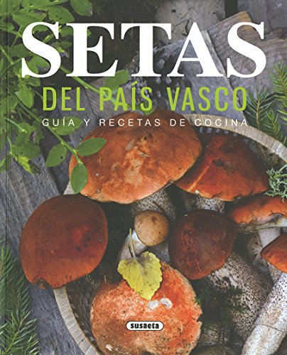 Setas del País Vasco. Guía y recetas de cocina (El Rincón Del Paladar)