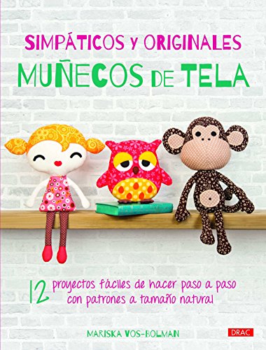 Simpáticos Y Originales Muñecos De Tela (Labores (drac))