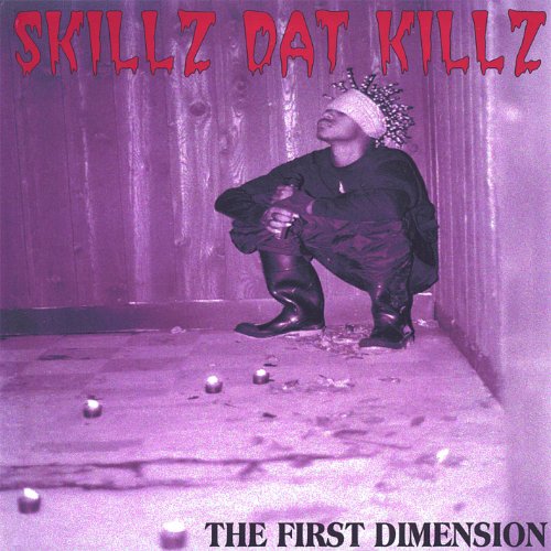 Skillz Dat Killz (The First Dimension)