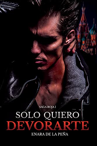 Solo quiero devorarte (Saga Roja nº 1)