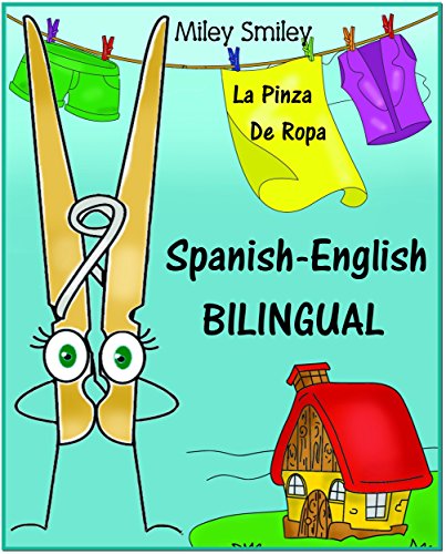 Spanish-English Short Stories For Beginners: La Pinza De Ropa (A Beginner's Dual-Language Book)