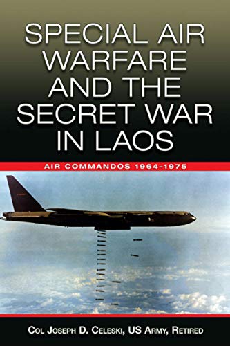 Special Air Warfare and the Secret War in Laos: Air Commandos 1964–1975 (English Edition)