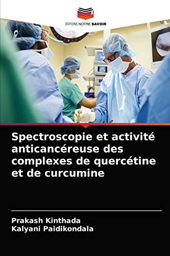 Spectroscopie et activité anticancéreuse des complexes de quercétine et de curcumine