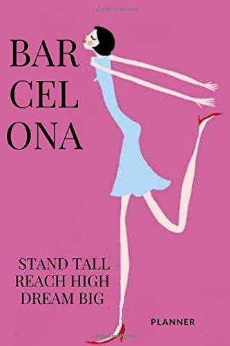 Stand Tall Reach High Dream Big | Barcelona - Daily Planner