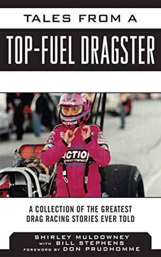 Tales from a Top Fuel Dragster: A Collection of the Greatest Drag Racing Stories Ever Told (Tales from the Team) (English Edition)